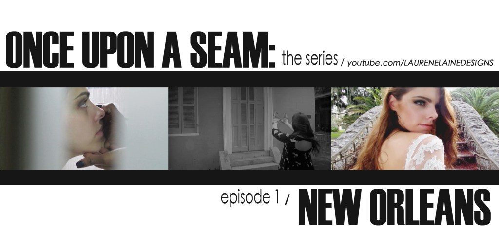 ONCE UPON A SEAM, The Series: New&nbsp;Orleans