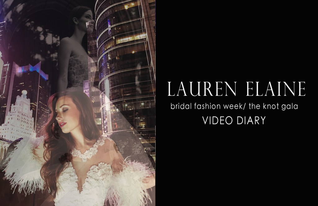VIDEO DIARY: Bridal Fashion Week | The Knot Gala&nbsp;2016