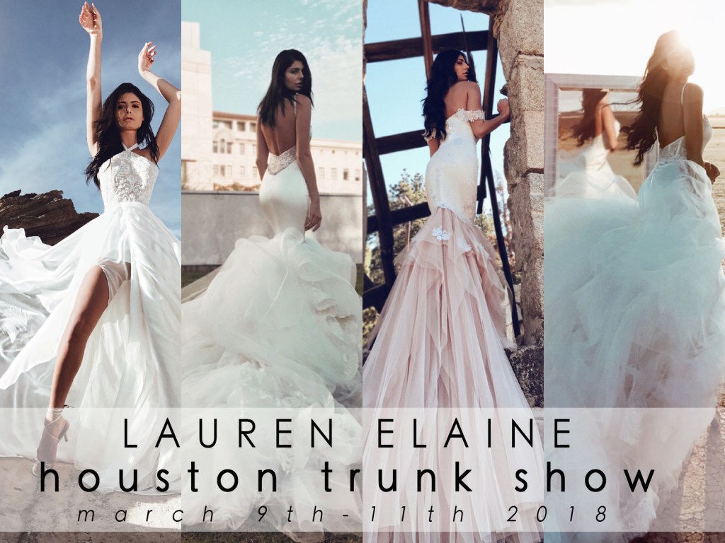 Lauren Elaine Bridal Houston Texas Trunk Show event March 9th-11th